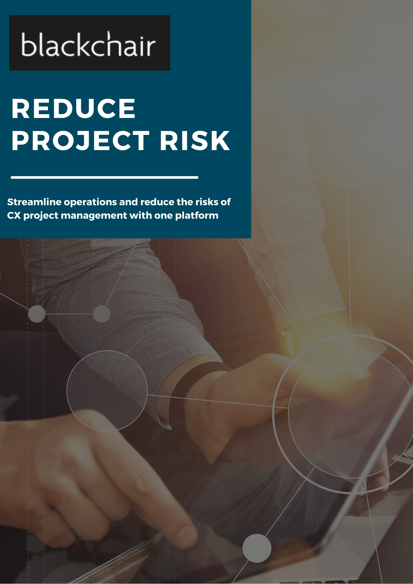 Blackchair - Brochures - Reduce Project Risk Streamline Operations And Reduce CX Project Management Risks