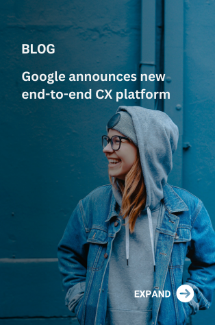 Google Announces New End-To-End CX Platform | Blackchair